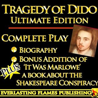 Dido Queen of Carthage Ultimate Edition - The Tragedy of Dido Queen of Carthage ANNOTATED with BIOGRAPHY and BONUS MATERIAL