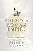 The Holy Roman Empire by Peter H. Wilson