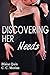 Discovering Her Needs: A Ho...