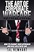 The Art of Corporate Warfare: How to Change Your Approach and Kick Ass Every Day
