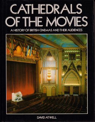 Cathedrals of the movies: A history of British cinemas and their audiences (Paperback)