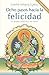 Ocho pasos hacia la felicidad: El modo budista de amar