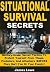 Situational Survival Secrets by James Lowe