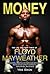 Money: The Life and Fast Times of Floyd Mayweather Jr
