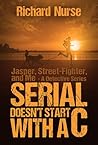 Serial Doesn't Start with a C by Richard Nurse Serial Doesn't Start with a C by Richard Nurse