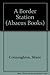 A Border Station (Abacus Books)