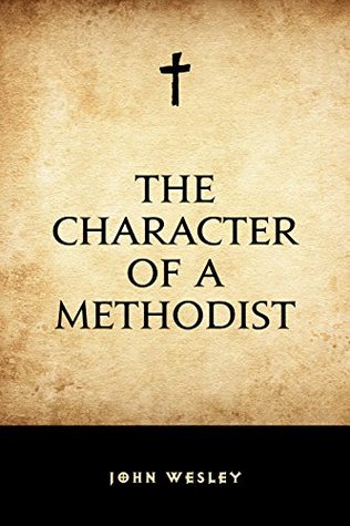 The Character of a Methodist (Kindle Edition)