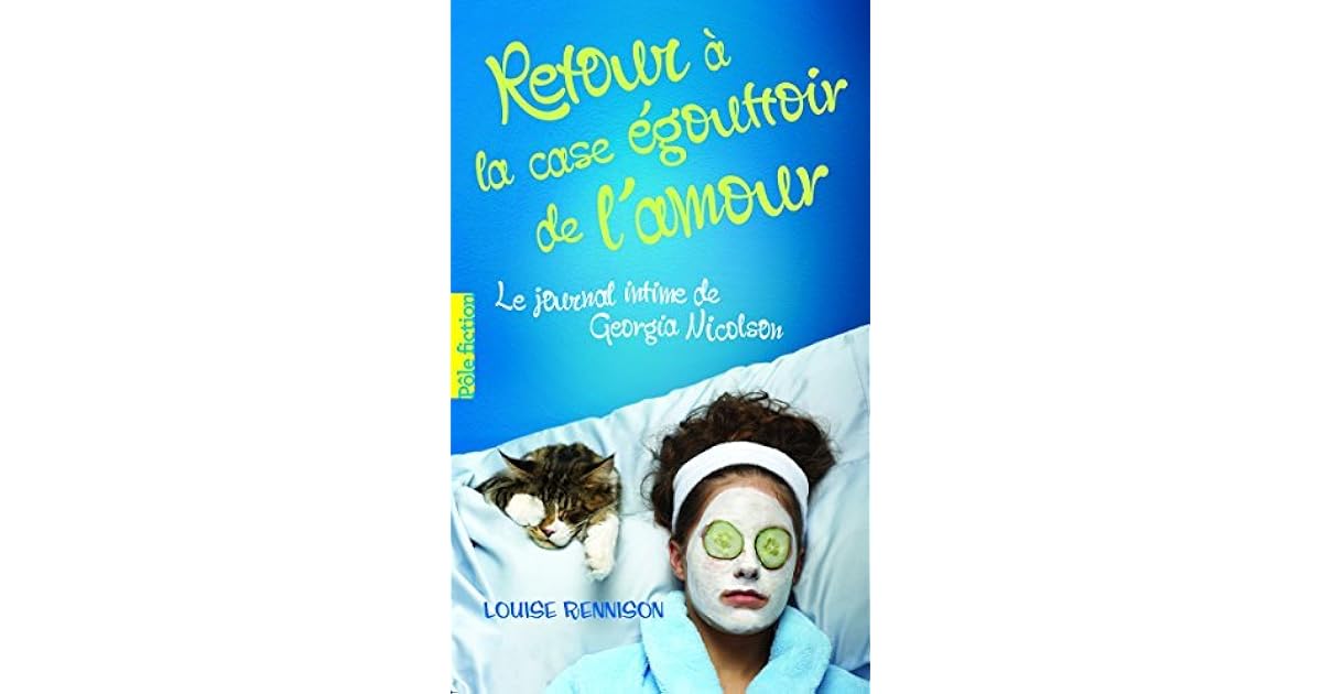 Le Journal Intime De Georgia Nicholson Livre Le journal intime de Georgia Nicolson (Tome 7) - Retour à la case