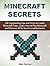 Minecraft secrets: 12 Outstanding Tips and Tricks to Create Minecraft Traps. Learn How to Play Minecraft and Discover All Its Secrets and Mysteries (Minecraft secrets, minecraft, minecraft cheats)