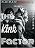 The Kink Factor: Collection of kinky erotic stories!