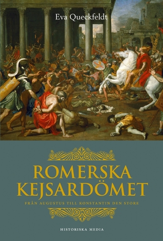 Romerska kejsardömet : från Augustus till Konstantin den store