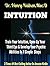 Intuition: Train Your Intuition, Open Up Your Third Eye & Develop Your Psychic Abilities in 7 Simple Steps!