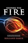 Keeping The Fire:...