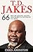 T.D. Jakes: 66 Best Life Lessons, Quotes And Secrets To Success By T.D. Jakes (Destiny, Instinct, Let It Go)