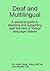 Deaf and Multilingual: A Pactical Guide to Teaching and Supporting Deaf Learners in Foreign Language Classes