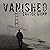 Vanished (Vanished #1)