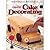 Better Homes and Gardens Creative Cake Decorating