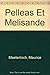 Pelleas Et Melisande by Maurice Maeterlinck