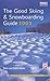 The Good Skiing and Snowboarding Guide by Peter Hardy