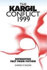 The Kargil Conflict, 1999: Separating Fact from Fiction