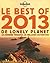 Le Best Of 2013 de Lonely Planet