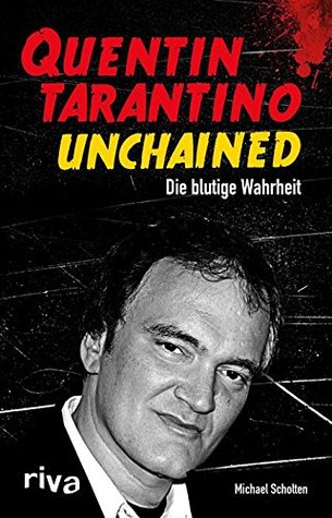 Quentin Tarantino Unchained: Die blutige Wahrheit (German Edition)