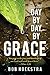 Day by Day by Grace by Bob Hoekstra