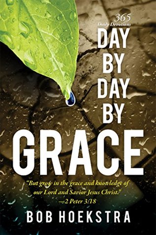Day by Day by Grace: 365 Daily Devotions
