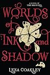 Worlds of Ink and Shadow by Lena Coakley