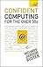 Confident Computing for the...