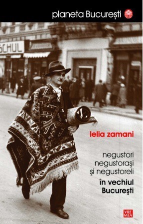 Negustori, negustorași și negustoreli în vechiul București (Paperback)