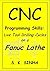 CNC Programming Skills: Live Tool Drilling Cycles on a Fanuc Lathe
