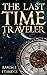 The Last Time Traveler (The...