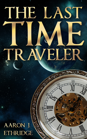 The Last Time Traveler (The Last Time Traveler #1)