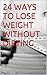 24 WAYS TO LOSE WEIGHT WITHOUT DIETING by Carol Bowman