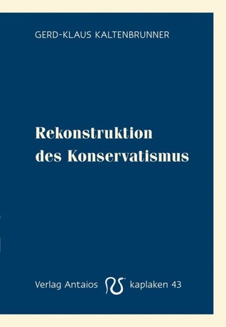 Rekonstruktion des Konservatismus (Kaplaken, #43)