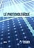 Le photovoltaïque - Technologies marchés et intégration industrielle