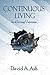 Continuous Living: in a Living Universe