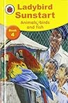 Animals, Birds and Fish (Sunstart Readers)
