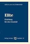 Elite. Erziehung für den Ernstfall by Gerd-Klaus Kaltenbrunner