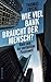 Wie viel Bank braucht der Mensch?: Raus aus der verrückten Finanzwelt (German Edition)