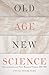Old Age, New Science: Gerontologists and Their Biosocial Visions, 1900-1960