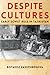 Despite Cultures: Early Soviet Rule in Tajikistan (Central Eurasia in Context, 24)