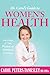 Dr. Carol's Guide to Women's Health: Take Charge of Your Physical and Emotional Well-Being