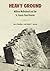Heavy Ground: William Mulholland and the St. Francis Dam Disaster (Volume 8) (Western Histories)