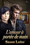 L'amour à portée de main by Susan Laine