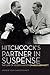 Hitchcock's Partner in Suspense: The Life of Screenwriter Charles Bennett (Screen Classics)
