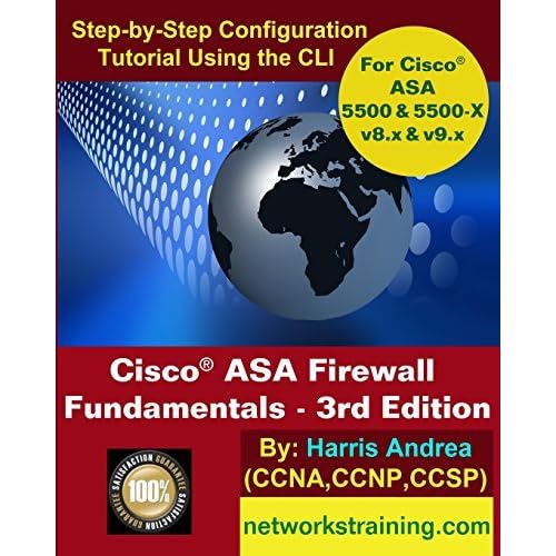 Cisco Asa Firewall Fundamentals 3rd Edition Step By Step Practical Configuration Guide Using The Cli For Asa V8 X And V9 X By Harris Andrea