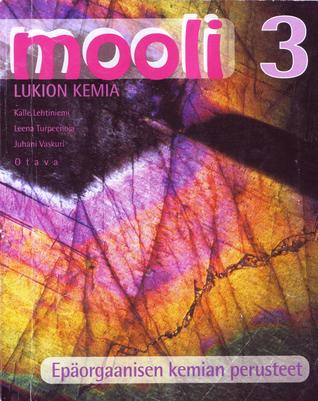 Mooli 3 - Epäorgaanisen kemian perusteet: Lukion kemia
