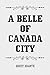 A Belle of Canada City